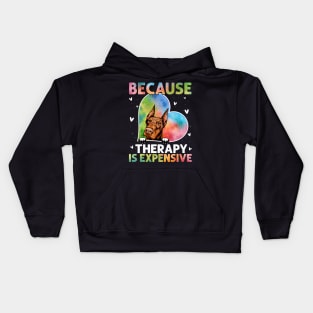 Because Therapy Is Expensive Doberman Kids Hoodie